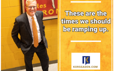 These Are The Times We Should Be Ramping Up