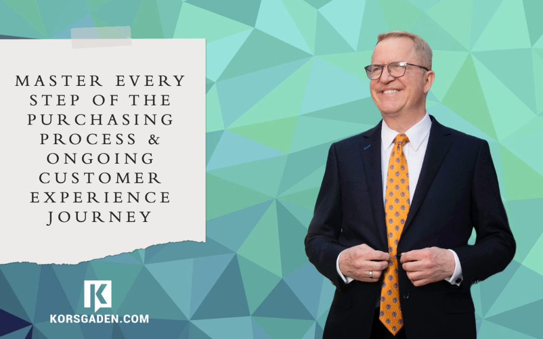Master Every Step of the Purchasing Process & Ongoing Customer Experience Journey